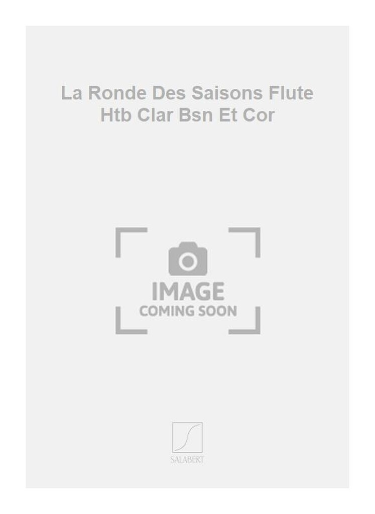 La Ronde Des Saisons Flute Htb Clar Bsn Et Cor